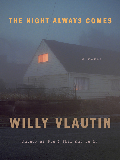 The night always comes : A novel.