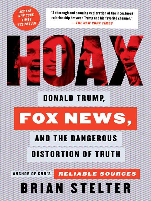 Hoax : Donald trump, fox news, and the dangerous distortion of truth.