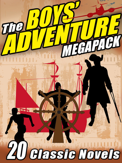 The boys' adventure megapack : 20 classic novels.