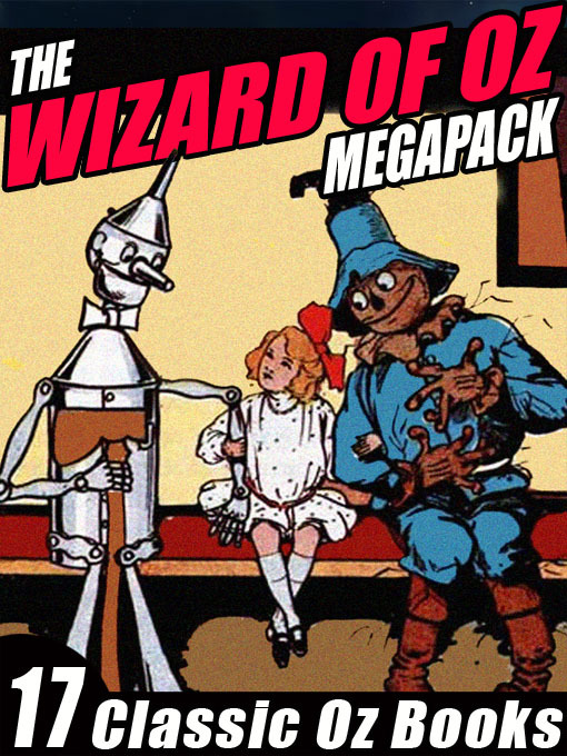 The wizard of oz megapack : 17 books by l. frank baum and ruth plumly thompson.