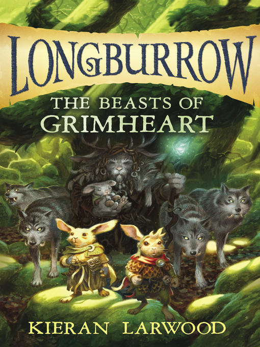 The beasts of grimheart : Longburrow series, book 3.