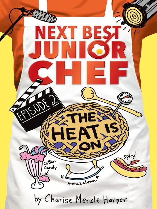 The heat is on : Next best junior chef series, book 2.