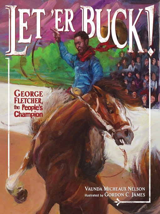 Let 'er buck! : George fletcher, the people's champion.