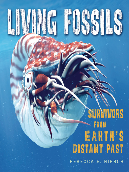 Living fossils : Survivors from earth's distant past.