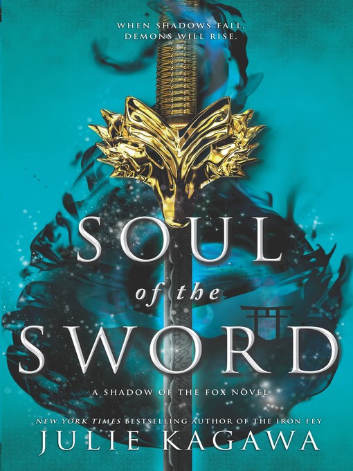 Soul of the sword : Shadow of the fox series, book 2.