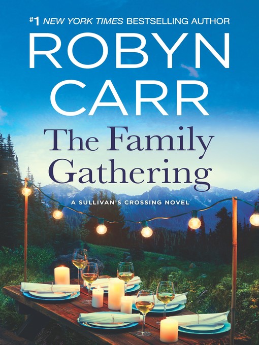 The family gathering : Sullivan's crossing series, book 3.