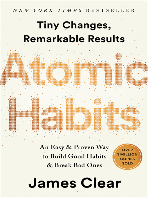 Atomic habits: tiny changes, remarkable results : An easy & proven way to build good habits & break bad ones.