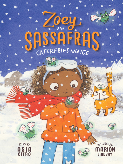 Caterflies and ice : Zoey and sassafras series, book 4.