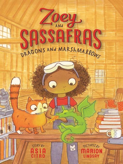 Dragons and marshmallows : Zoey and sassafras series, book 1.