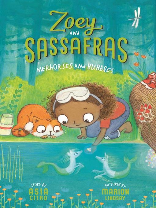 Merhorses and bubbles : Zoey and sassafras series, book 3.