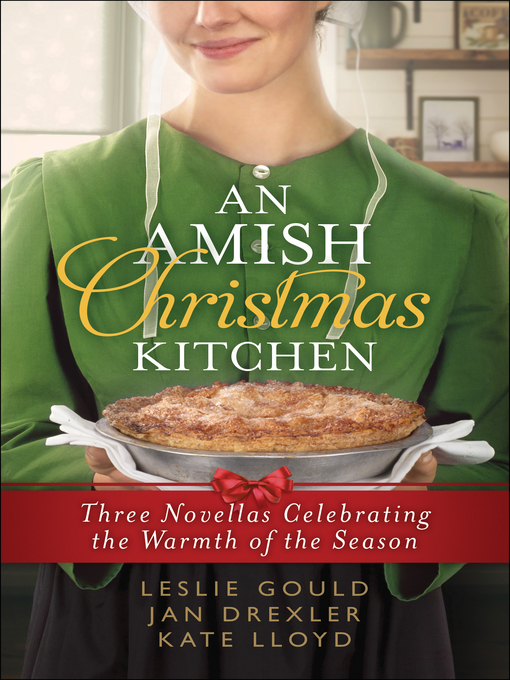 An amish christmas kitchen : Three novellas celebrating the warmth of the season.