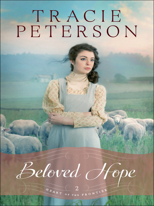 Beloved hope : Heart of the frontier series, book 2.