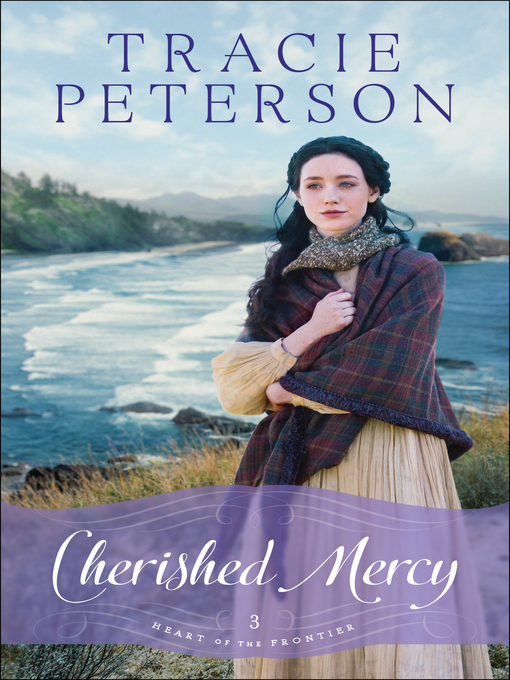 Cherished mercy : Heart of the frontier series, book 3.