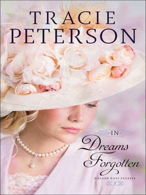 In dreams forgotten : Golden gate secrets series, book 2.