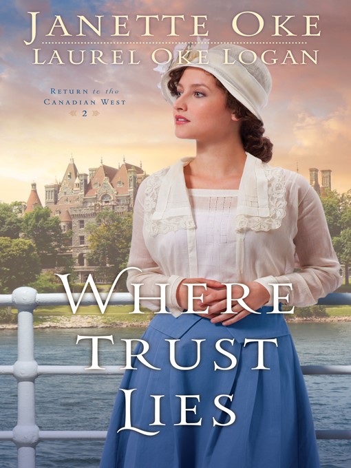 Where trust lies : Return to the canadian west series, book 2.