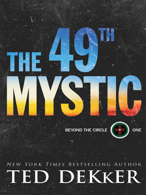 The 49th mystic : Beyond the circle series, book 1.