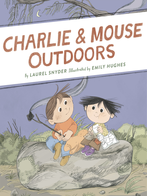 Charlie & mouse outdoors : Charlie & mouse series, book 4.