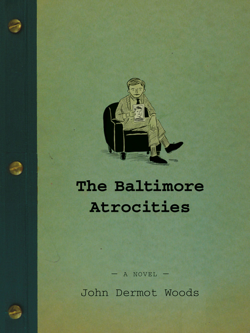 The baltimore atrocities : A novel.