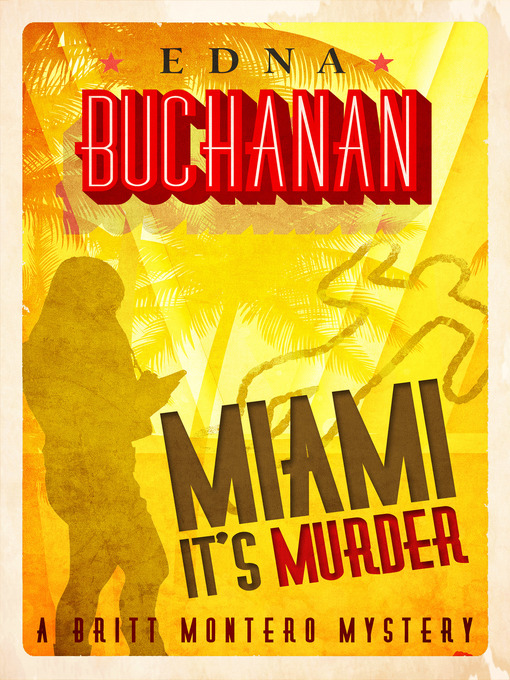 Miami it's murder : The britt montero mysteries, book 2.