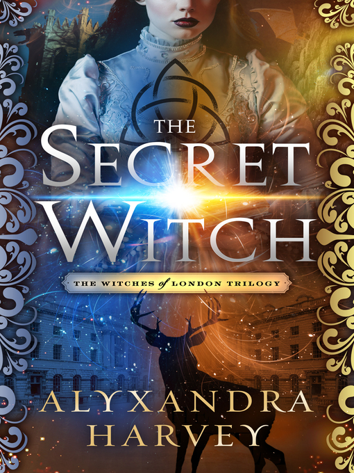 The secret witch : The witches of london trilogy, book 1.
