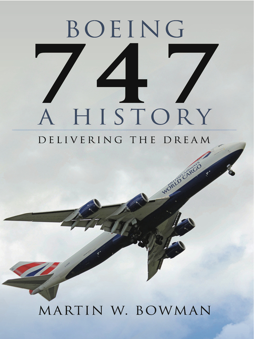 Boeing 747 : A history: delivering the dream.