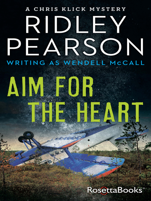 Aim for the heart : The chris klick mysteries, book 2.