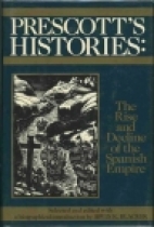 Prescott's histories : the rise and decline of the Spanish Empire