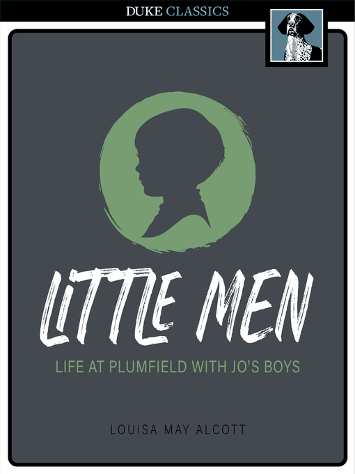 Little men: life at plumfield with jo's boys : Little women series, book 3.