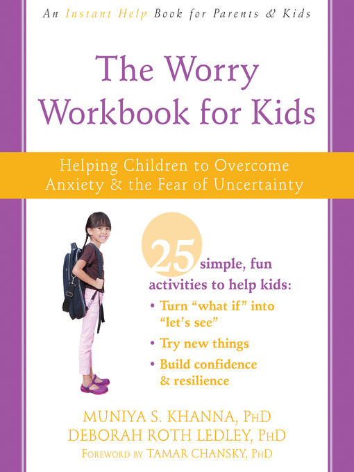 The worry workbook for kids : Helping children to overcome anxiety and the fear of uncertainty.