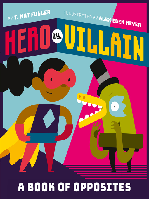 Hero vs. villain : A book of opposites.