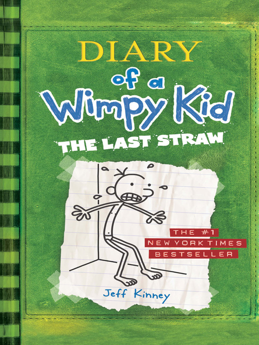 The last straw : Diary of a wimpy kid series, book 3.