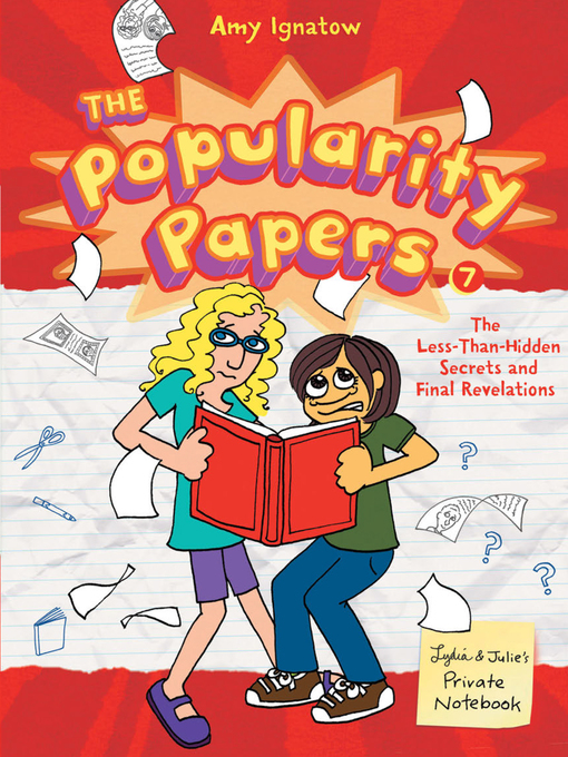 The less-than-hidden secrets and final revelations of lydia goldblatt and julie graham-chang : The popularity papers series, book 7.