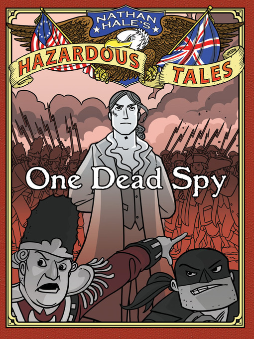 One dead spy : Nathan hale's hazardous tales, book 1.