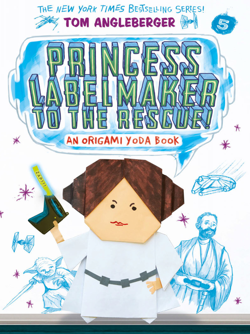 Princess labelmaker to the rescue! : Origami yoda series, book 5.