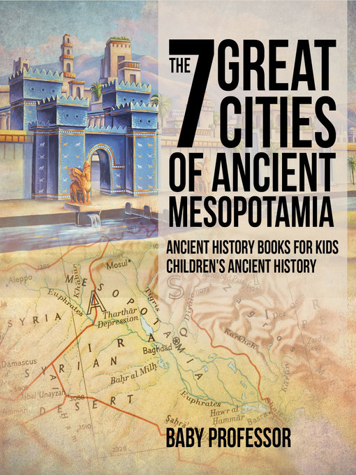 The 7 great cities of ancient mesopotamia--ancient history books for kids--children's ancient history