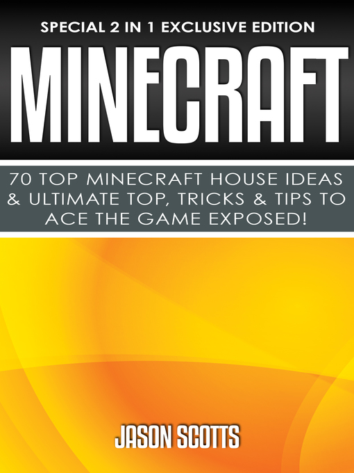 Minecraft --70 top minecraft house ideas & ultimate top, tricks & tips to ace the game exposed! : (special 2 in 1 exclusive edition).