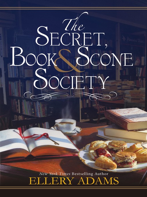 The secret, book & scone society : Secret, book, & scone society series, book 1.