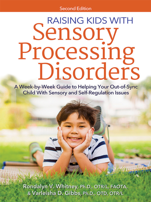 Raising kids with sensory processing disorders : A week-by-week guide to helping your out-of-sync child with sensory and self-regulation issues.