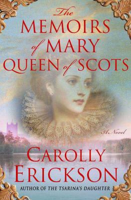 The memoirs of Mary Queen of Scots