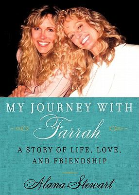 My journey with Farrah : a story of life, love, and friendship