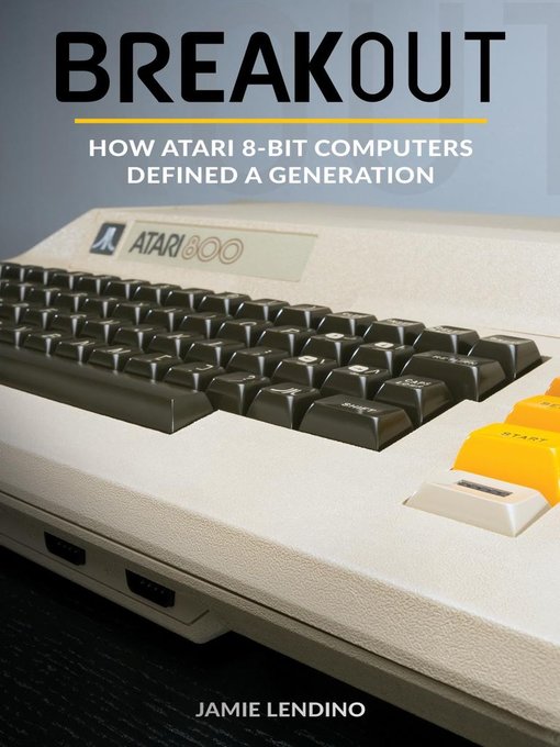 Breakout: how atari 8-bit computers defined a generation