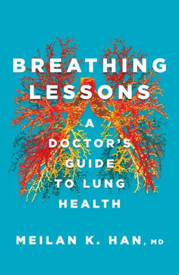 Breathing lessons : a doctor's guide to lung health