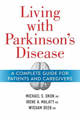 Living with Parkinson's disease : a complete guide for patients and caregivers