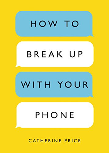 How to break up with your phone