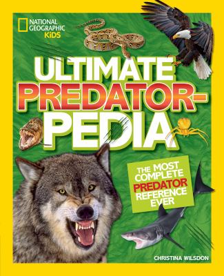 Ultimate predatorpedia : the most complete predator reference ever