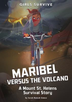 Maribel versus the volcano : a Mount St. Helens survival story