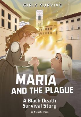 Maria and the plague : a Black Death survival story