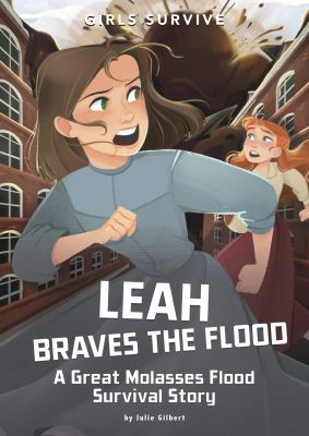 Leah braves the flood : a Great Molasses Flood survival story