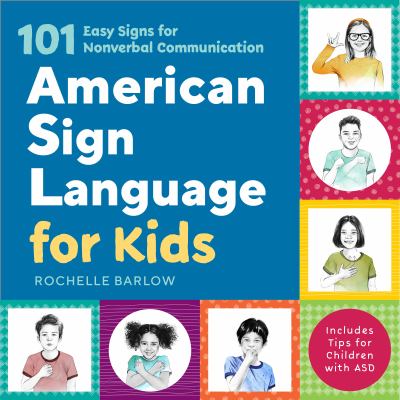 American Sign Language for kids : 101 easy signs for nonverbal communication