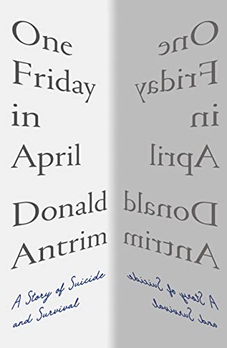 One Friday in April : a story of suicide and survival